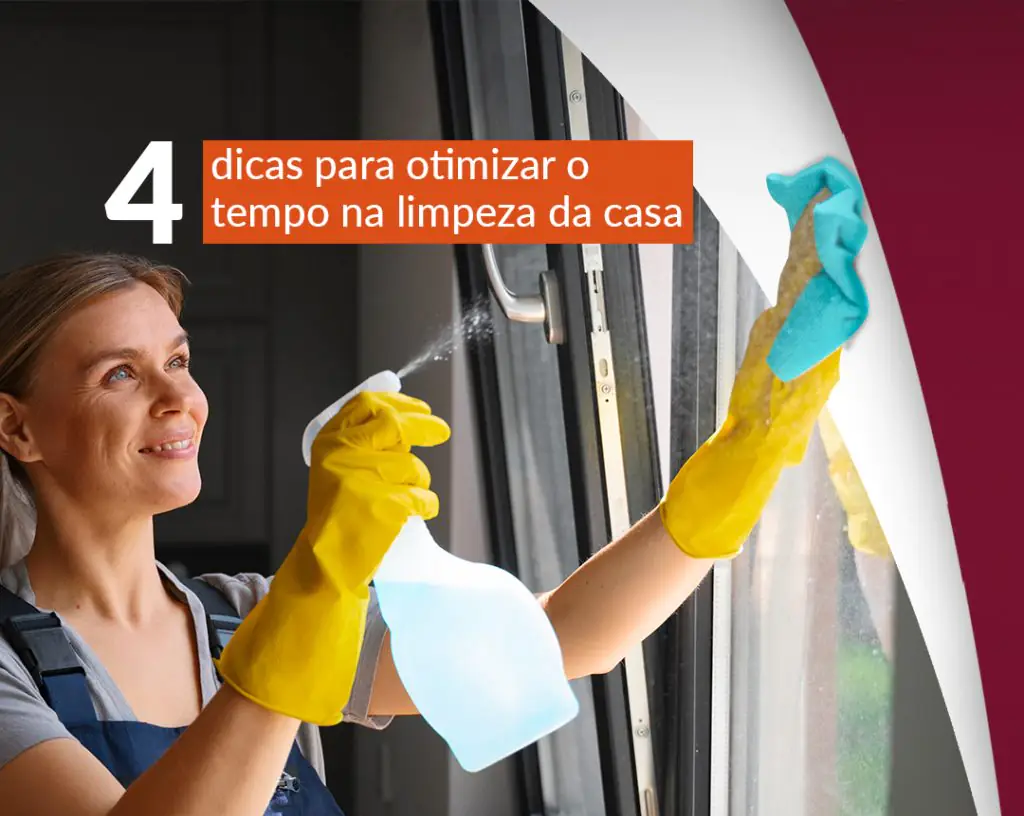 4 dicas de limpeza para otimizar o tempo